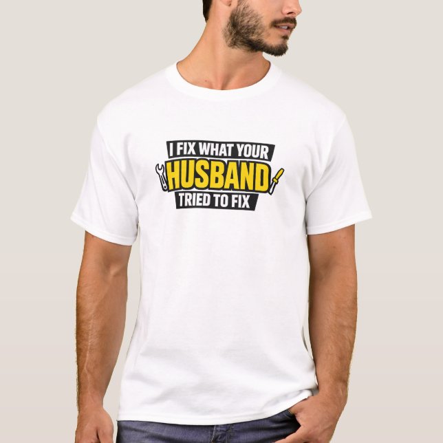 Eu Conserto O Que Seu Marido Tentou Camiseta Engra (Frente)