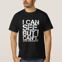 Eu Consigo Ver. Mas não posso. Camiseta