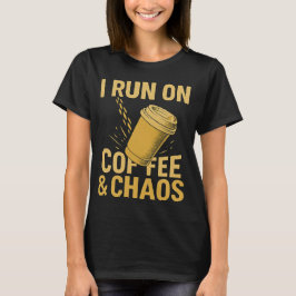 Eu corro no café e caos T-Shirt - Café Cup