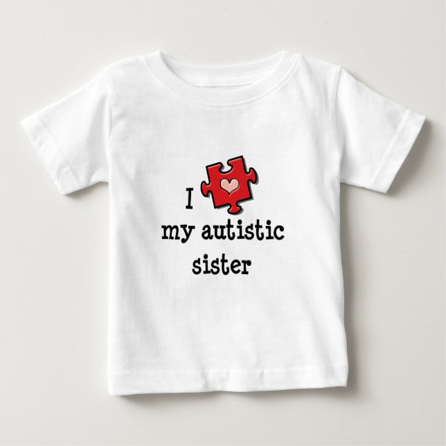 Eu Corto Minha Irmã Autista Autism Bebê T-shirt (Frente)