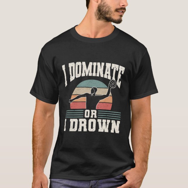 Eu Domino Ou Eu Afogo Polo De Água (Frente)