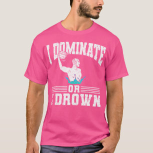 Eu Domino Ou Eu Afogo Polo De Água