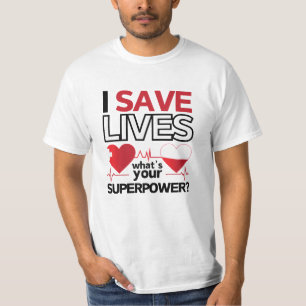 Eu Economizo Vidas Camiseta - Presente Herói do Cu