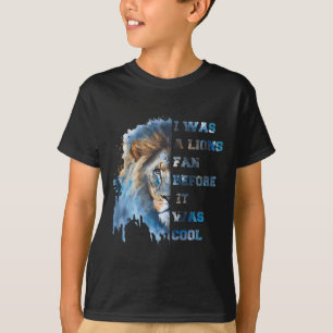 Eu Era Fã do Lions Antes de Ser Legal Camisa de Fu