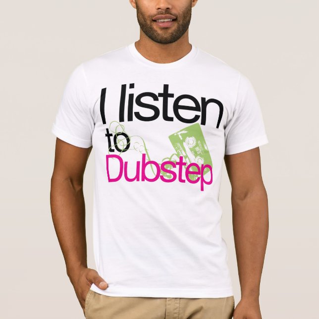 Eu escuto o t-shirt de Dubstep (NOVO) (Frente)
