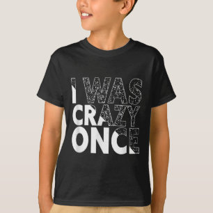 Eu Estava Louco Uma Vez Engraçado Citar Camisa Est