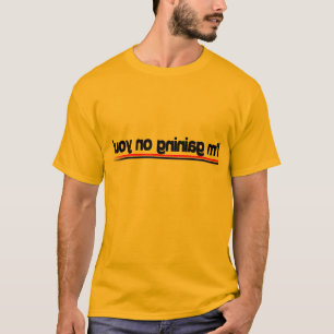 Eu estou ganhando em você! T-shirt Dourado