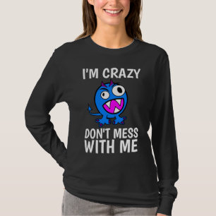 EU ESTOU LOUCO, NÃO ME INCOMODE, T-Shirts Engraçad