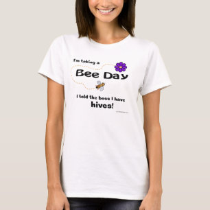 Eu estou tomando um dia da abelha… T-shirt