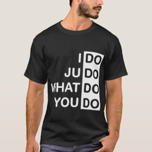 Eu faço o judo… T-shirt