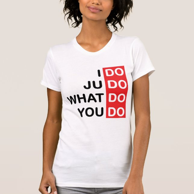 Eu faço o judo… T-shirt (Frente)