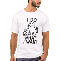 Eu Faço O Que Eu Quero Camisa De Gato - Chá Engraç
