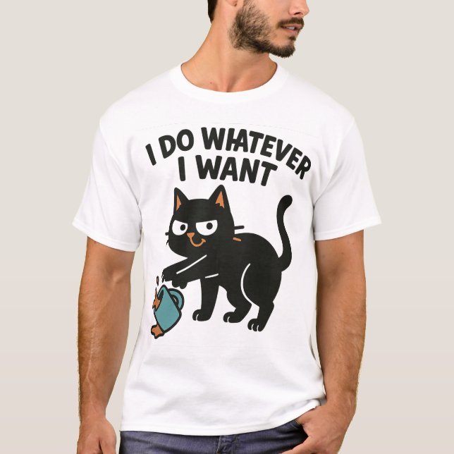 Eu Faço O Que Eu Quero, Camiseta De Gato Engraçada (Frente)