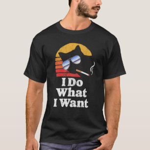Eu Faço O Que Quero Camisa Divertida De Gato & Ócu