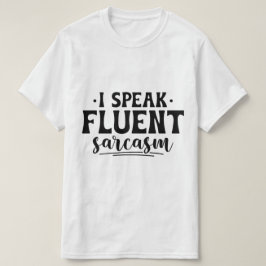 Eu falo camiseta de sarcasmo fluente