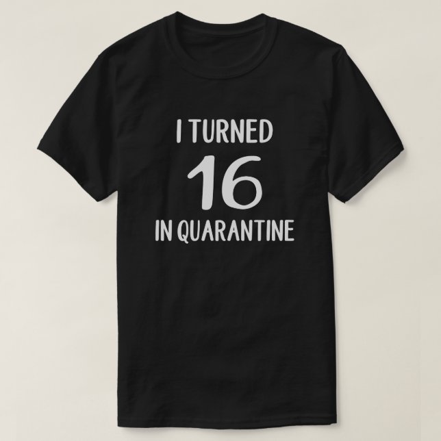 Eu Fiz 16 Anos Em Quarantine T-Shirt (Frente do Design)