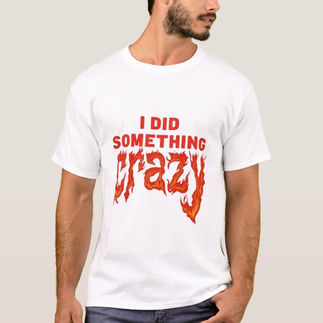 Eu Fiz Algo Louco Gótico, Citando Camiseta (Frente)