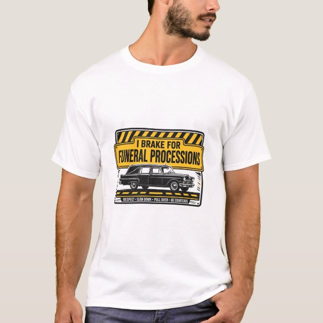 EU FREIO PARA PROCISSÕES FÚNEBRES — Camiseta de Fu (Frente)