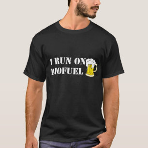 Eu funciono no combustível biológico, camisetas