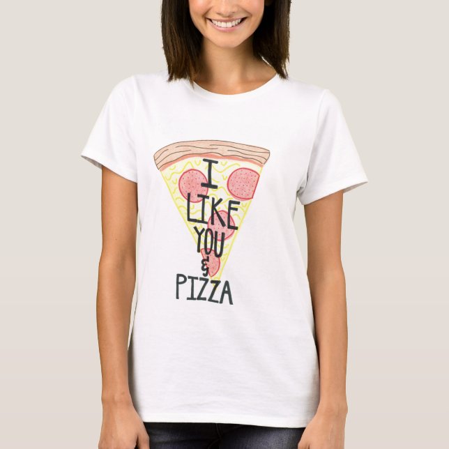 Eu gosto da camisa você & da pizza (Frente)