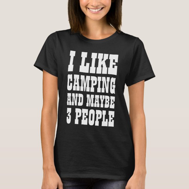 EU GOSTO DE ACAMPAR E TALVEZ 3 PESSOAS Camiseta (Frente)