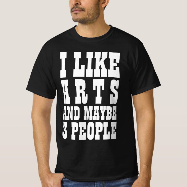 Eu GOSTO DE ARTES E TALVEZ 3 PESSOAS Camiseta (Frente)