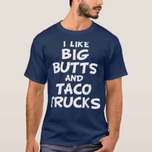 Eu gosto de Bumbuns grandes e camisetas de taco