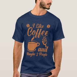 Eu Gosto de Café E Talvez 3 Pessoas Camiseta Engra