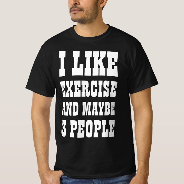 EU GOSTO DE EXERCÍCIO E TALVEZ 3 PESSOAS T-Shirt (Frente)