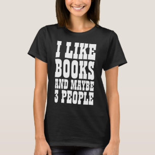 EU GOSTO DE LIVROS E TALVEZ 3 PESSOAS T-Shirt
