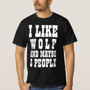 Eu GOSTO DE LOBO E TALVEZ 3 PESSOAS Camiseta