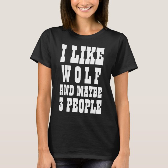 EU GOSTO DE LOBO E TALVEZ 3 PESSOAS Camiseta (Frente)