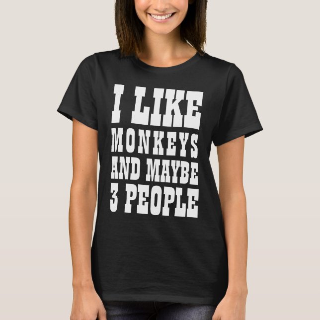EU GOSTO DE MACACOS E TALVEZ 3 PESSOAS Camiseta (Frente)