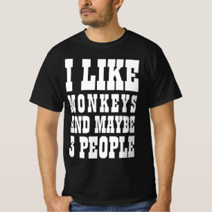 EU GOSTO DE MACACOS E TALVEZ 3 PESSOAS T-Shirt