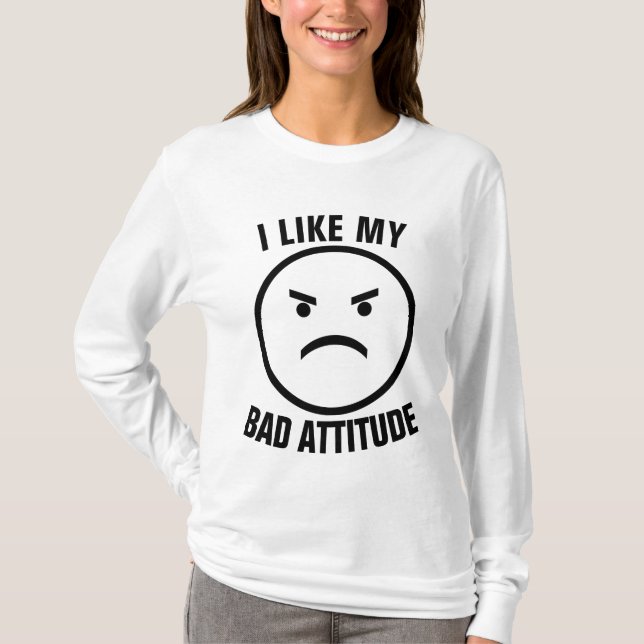 EU GOSTO DE MINHA MÁ ATITUDE T-Shirts (Frente)