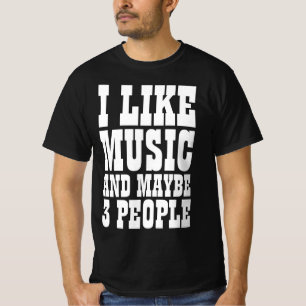 EU GOSTO DE MÚSICA E QUEM SABE 3 PESSOAS Camiseta
