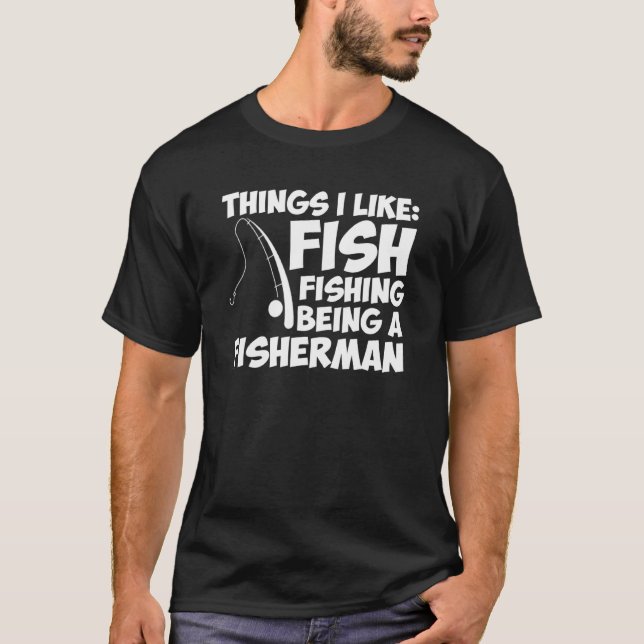 Eu Gosto de Pescar Sendo Pescador Camisa Engraçada (Frente)