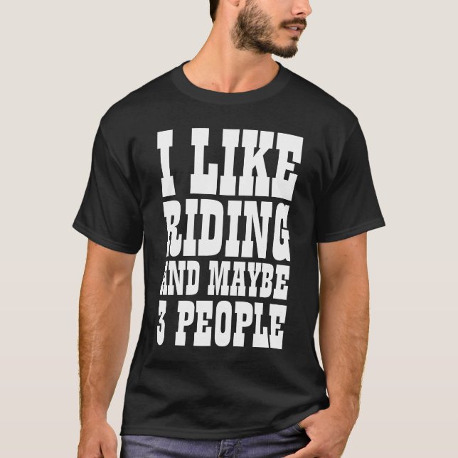 EU GOSTO DE RIDING E TALVEZ 3 PESSOAS T-Shirt (Frente)