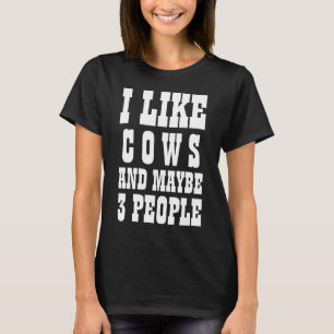 EU GOSTO DE VACAS E TALVEZ 3 PESSOAS T-Shirt