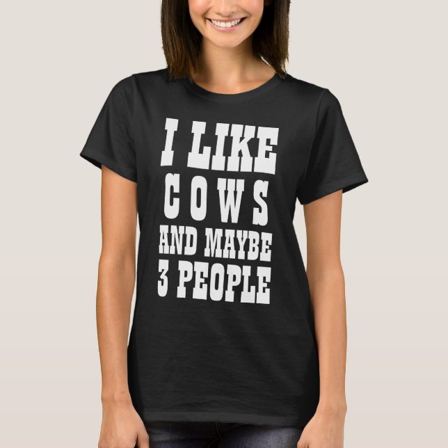 EU GOSTO DE VACAS E TALVEZ 3 PESSOAS T-Shirt (Frente)