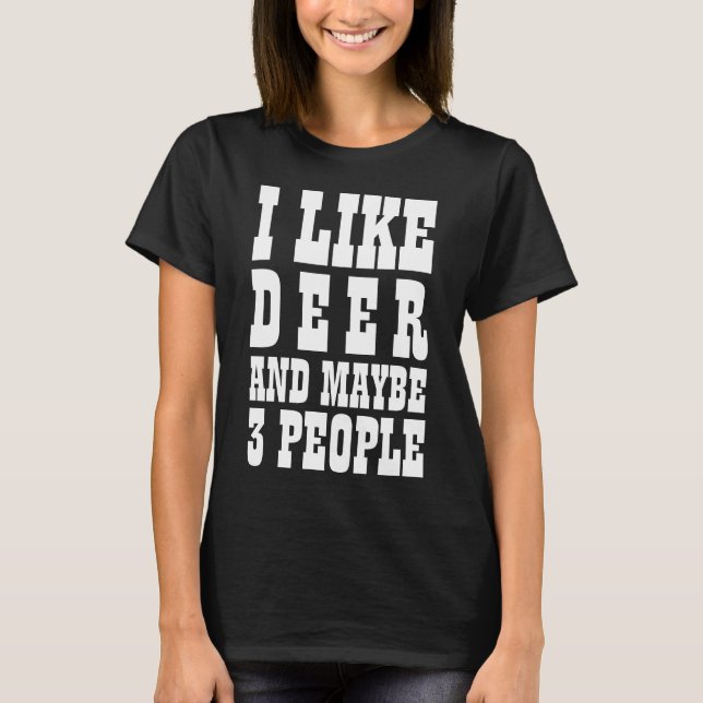 Eu GOSTO DE VEADOS E QUEM SABE 3 PESSOAS Camiseta (Frente)