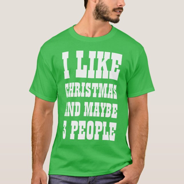 Eu GOSTO DO NATAL E QUIZÁ 3 PESSOAS Camiseta (Frente)