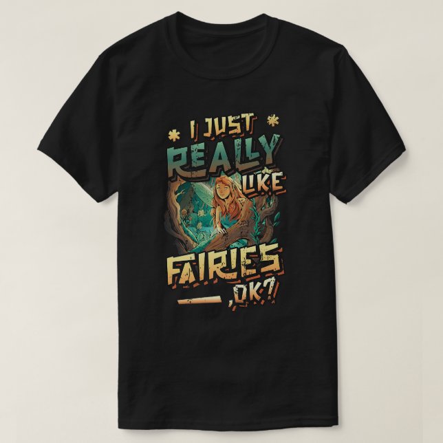 Eu gosto muito de fadas, ok, amor, camiseta (Frente do Design)