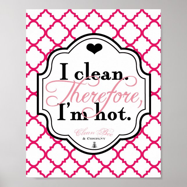 Eu Limpo. Portanto, sou o Hot 8x10 Art Impressão (Frente)