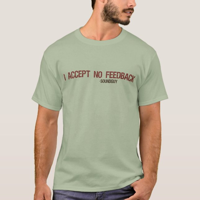 Eu não aceito NENHUM feedback - camisa leve (Frente)