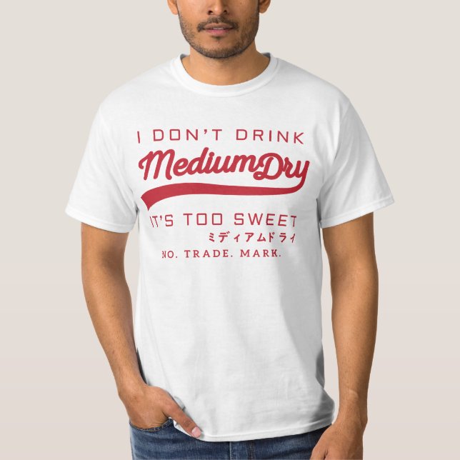 Eu não bebo Medium Dry - camiseta paródia - vermel (Frente)