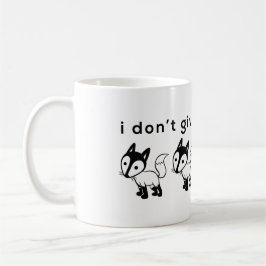 Eu não dou a duas raposas a caneca de café