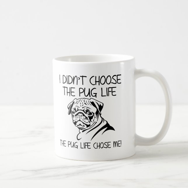 Eu não escolhi a caneca engraçada da vida do Pug (Direita)