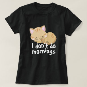 Eu não faço manhãs dava Design de camiseta de gato