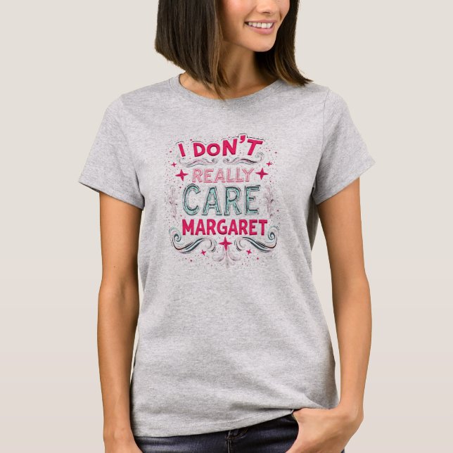 Eu não me importo com Margaret T-Shirt (Frente)